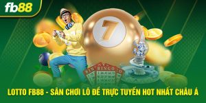 Lotto FB88 - S&acirc;n Chơi L&ocirc; Đề Trực Tuyến Hot Nhất Ch&acirc;u &Aacute;